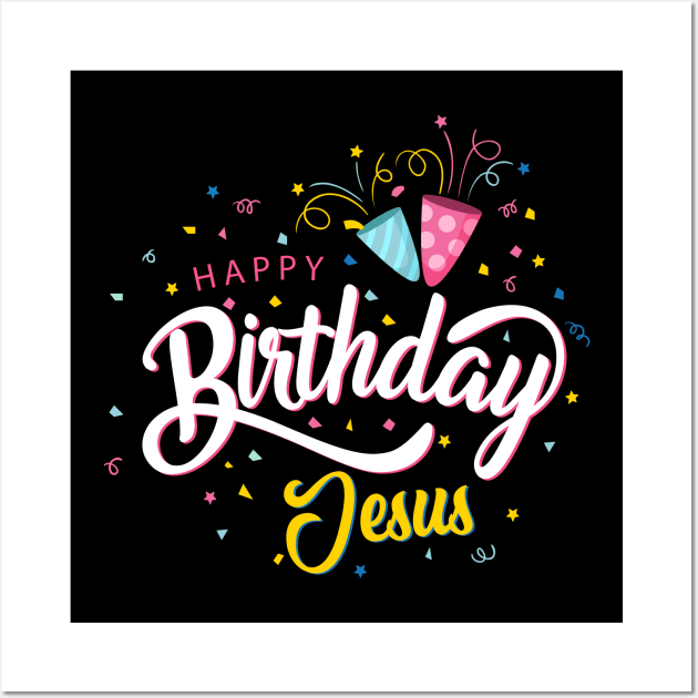 Happy Birthday Jesus - Cute Christian Christmas - Funny gift Wall Art by rebuffquagga